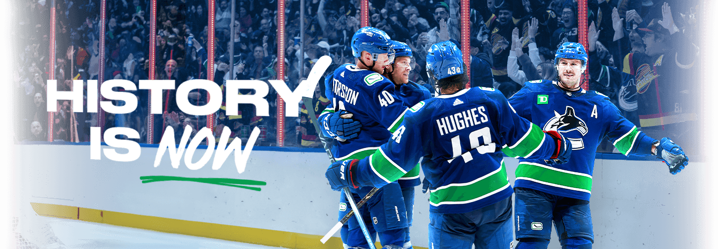 History is now, become a Canucks Season Ticket Member.